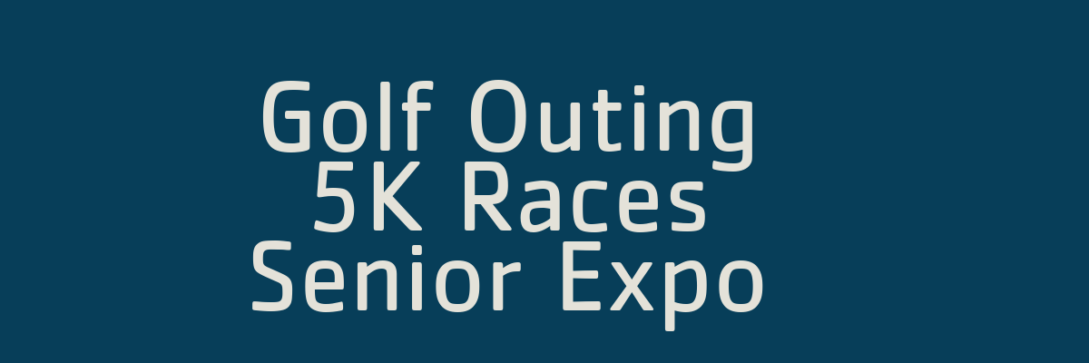 golf outing, 5k races, senior expo